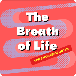 The Breath of Life